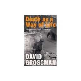 Death as a Way of Life: Dispatches from Jerusalem by Grossman, David Paperback