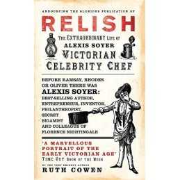 Relish: The Extraordinary Life of Alexis Soyer, Vict... by Cowen, Ruth Paperback