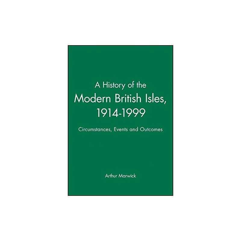 A History of the Modern British Isl..., Marwick, Arthur