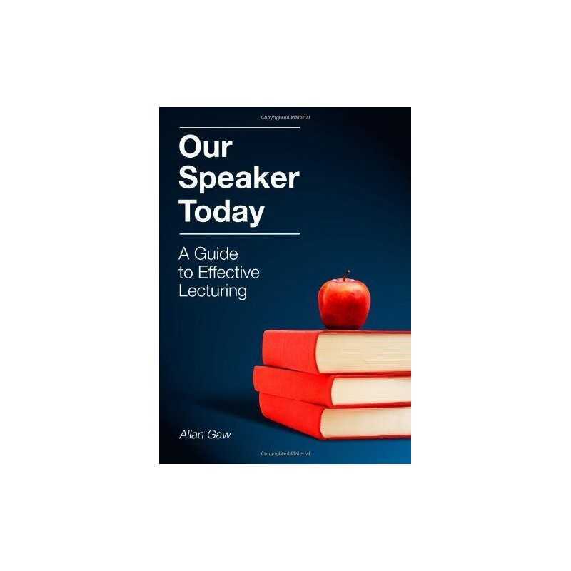 Our Speaker Today: A Guide to Effective Lectu... by Gaw MD PhD, Allan Paperback