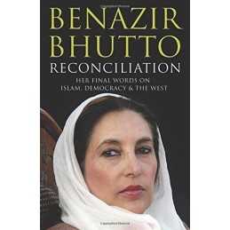 Reconciliation: Islam, Democracy and the West by Bhutto, Benazir Paperback Book