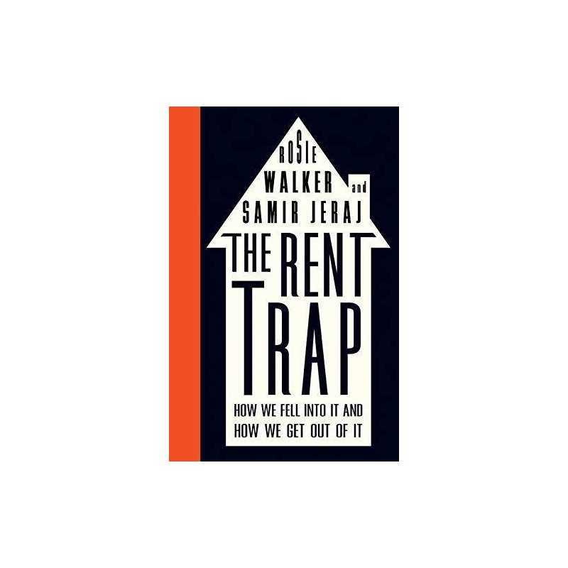 The Rent Trap: How we Fell into It and..., Jeraj, Samir