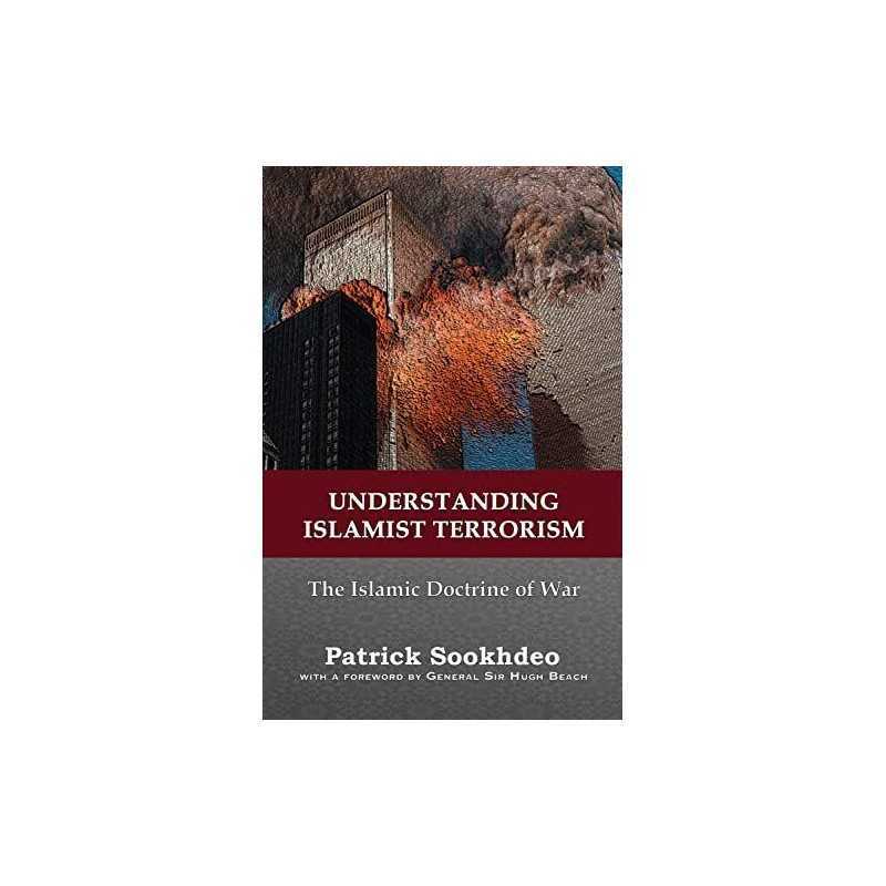 Understanding Islamist Terrorism: The Islami... by Dr Patrick Sookhdeo Paperback