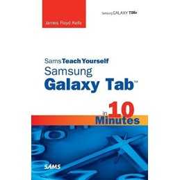 Sams Teach Yourself Samsung GALAXY Tab in 10 ... by Kelly, James Floyd Paperback