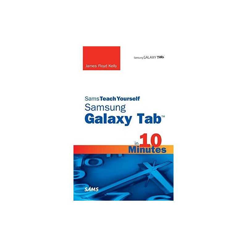 Sams Teach Yourself Samsung GALAXY Tab in 10 ... by Kelly, James Floyd Paperback