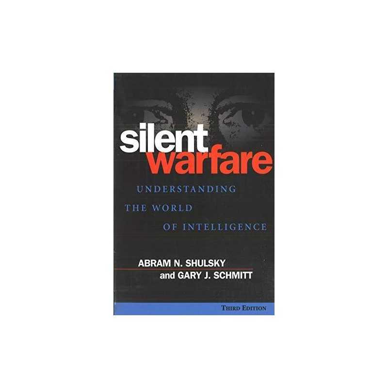 Silent Warfare: Understanding the World of Int... by Shulsky, Abram N. Paperback