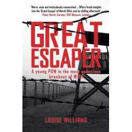 Great Escaper: A young POW in the most audacious breakout... by Williams, Louise