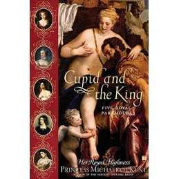 Cupid and the King: Five Royal Paramours by Princess Michael of Kent, Paperback