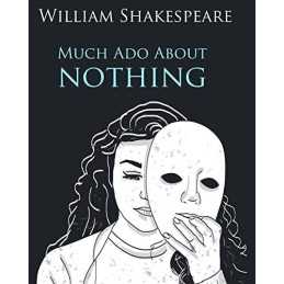 Much Ado About Nothing In Plain and..., Shakespare, Wil