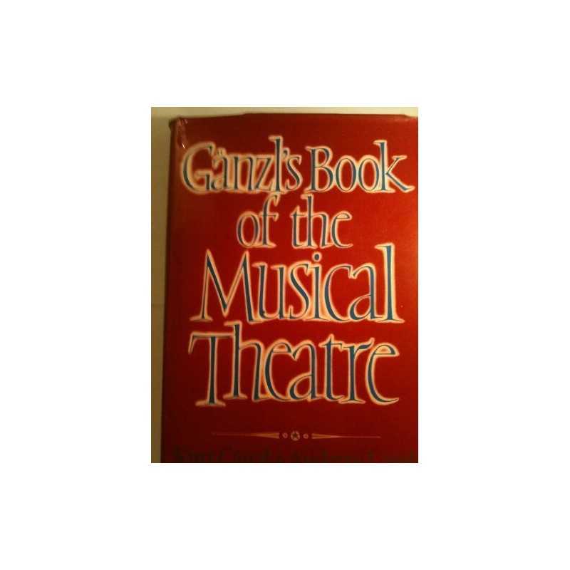 Ganzls Book of Musical Theatre by Lamb, Andrew Other printed item Book The