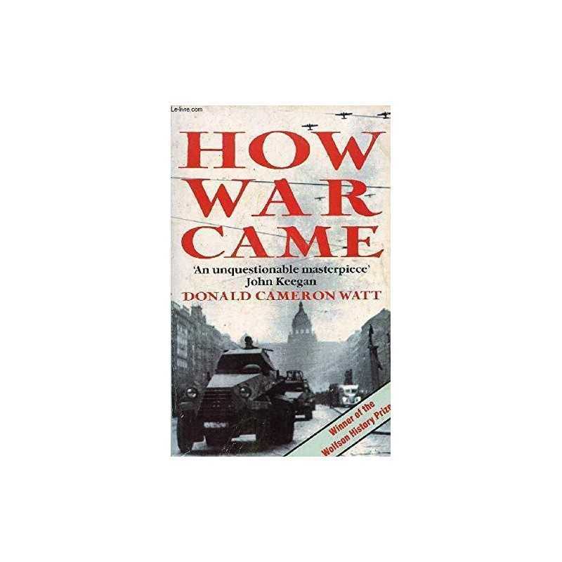 How War Came: Immediate Origins of the Seco... by Watt, Donald Cameron Paperback