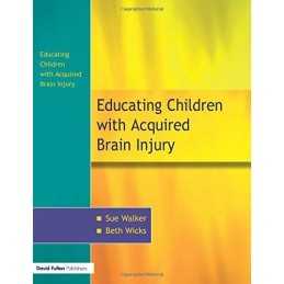 The Education of Children with Acquired Brain Injury by Walker, Sue Paperback