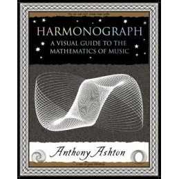 Harmonograph: A Visual Guide to the Mathematics ... by Ashton, Anthony Paperback
