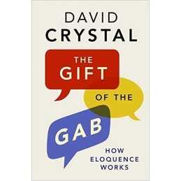 The Gift of the Gab: How Eloquence Works by Crystal, David Book  Fast