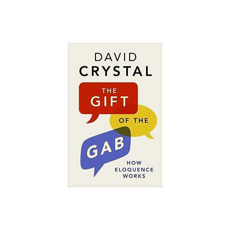 The Gift of the Gab: How Eloquence Works by Crystal, David Book  Fast