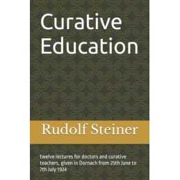 Curative Education Twelve Lectures, Rudolf Steiner