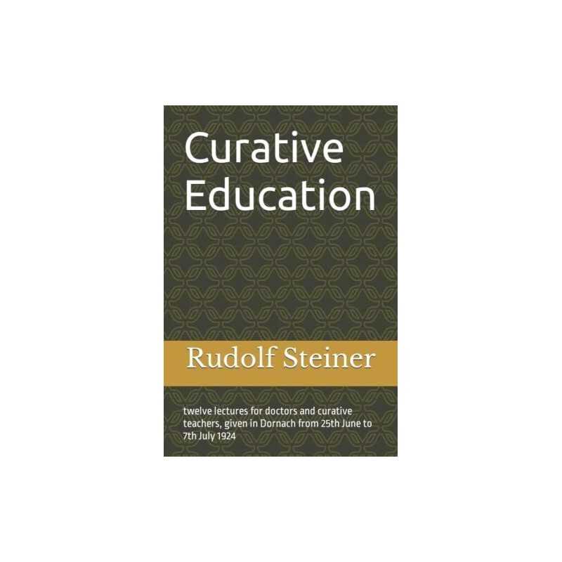 Curative Education Twelve Lectures, Rudolf Steiner
