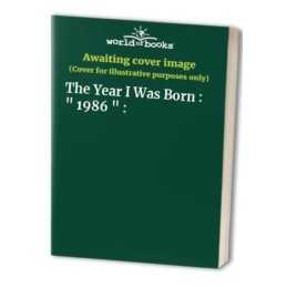 The Year I Was Born : 1986 : Hardback Book