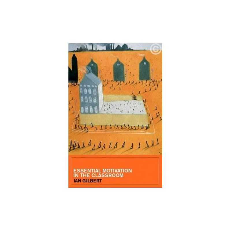 Essential Motivation in the Classroom by Gilbert, Ian Paperback Book