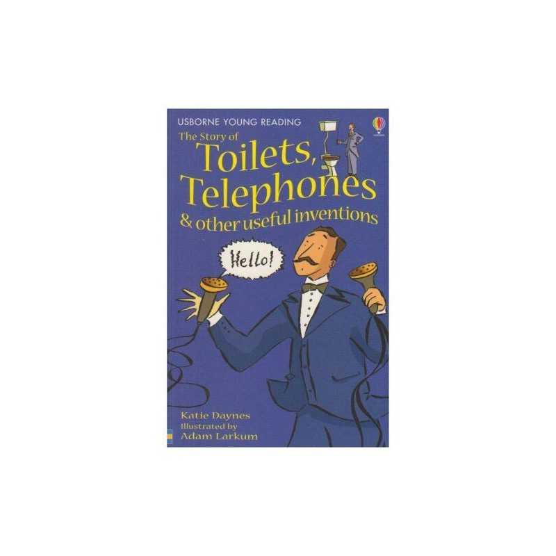 The Story Of Toilets, Telephones & Other Useful Inventions (... by Daynes, Katie