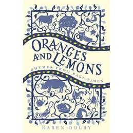 Oranges and Lemons: Rhymes from Past Times by Dolby, Karen Book  Fast