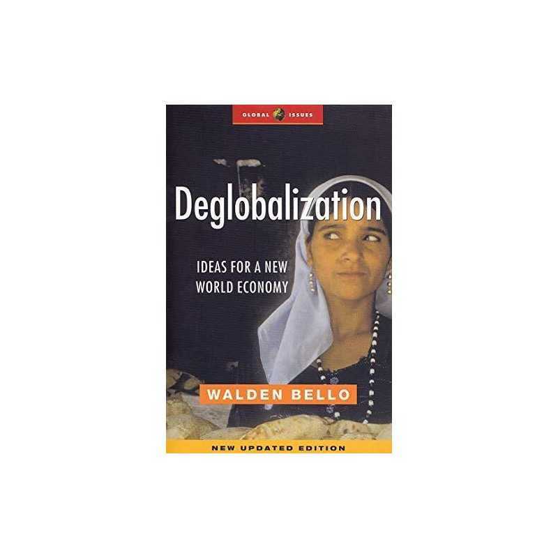 Deglobalization: Ideas for a New World Economy (Gl... by Bello, Walden Paperback