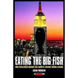 Eating the Big Fish: How Challenger Brands Can Compe... by Morgan, Adam Hardback