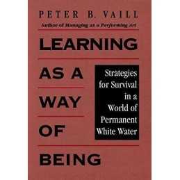 Learning as a Way of Being: Strategies for Surviv... by Vaill, Peter B. Hardback