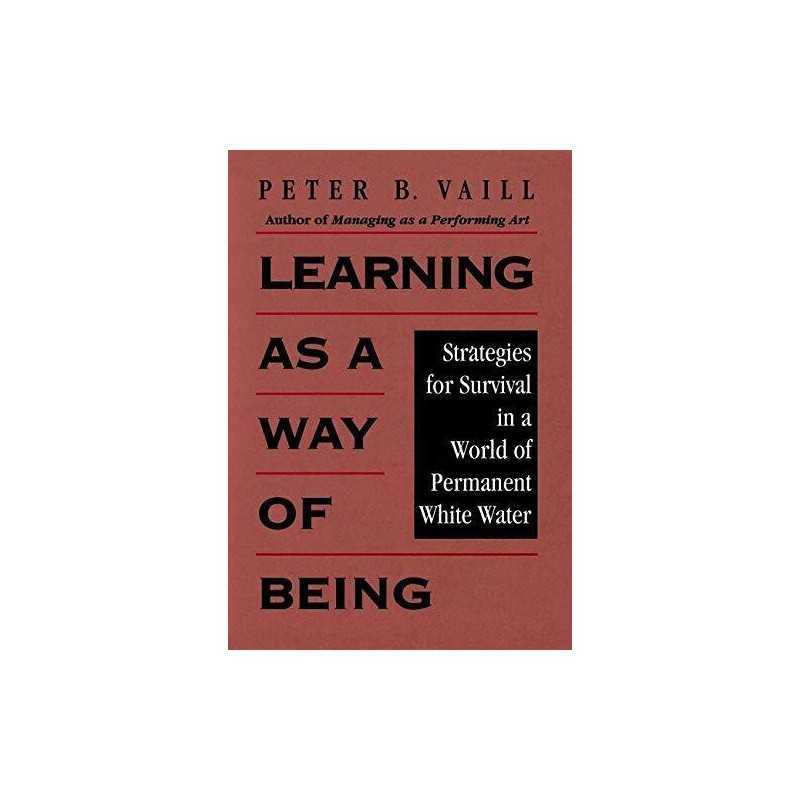 Learning as a Way of Being: Strategies for Surviv... by Vaill, Peter B. Hardback