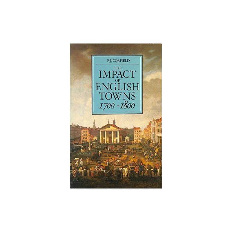 Impact of English Towns, 1700-1800 (OPUS) by Corfield, P.J. Paperback Book The