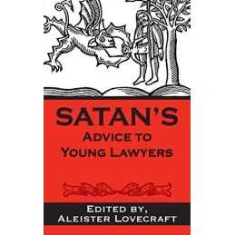 Satans Advice to Young Lawyers (Satans Guides to Li... by Lovecraft Esq., Alei