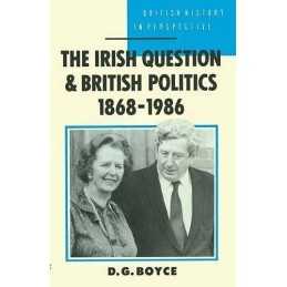 The Irish Question and British Politics, 1868-1... by Boyce, D. George Paperback