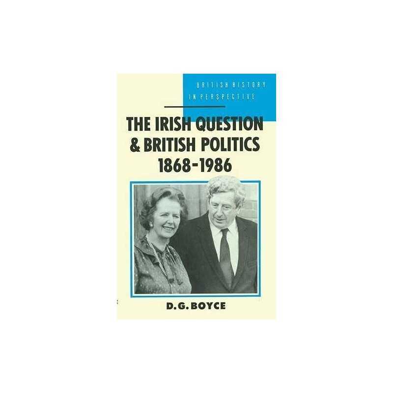 The Irish Question and British Politics, 1868-1... by Boyce, D. George Paperback
