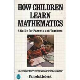 How Children Learn Mathematics: A Guide For Pare... by Liebeck, Pamela Paperback