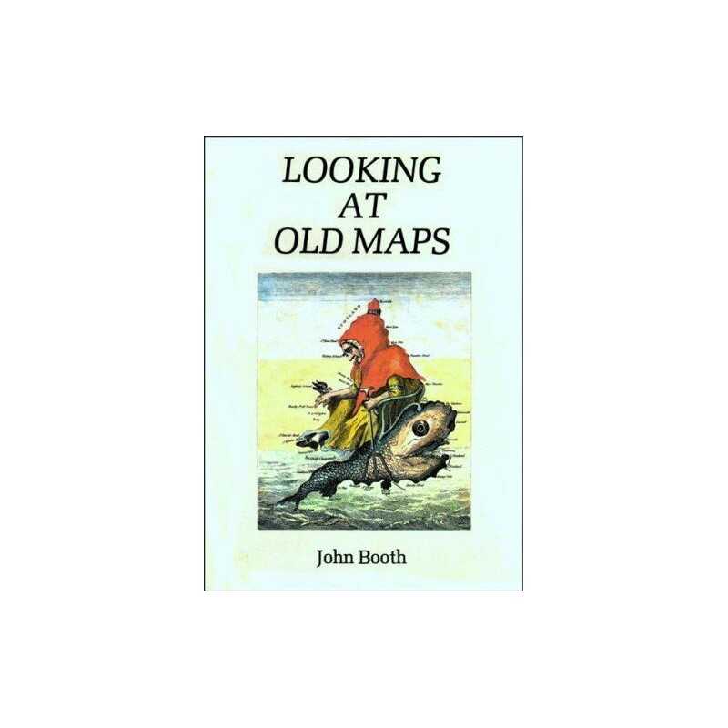 Looking at Old Maps by Booth, John Hardback Book
