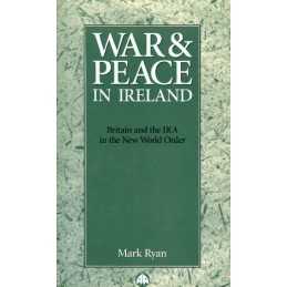War and Peace in Ireland: Britain and th..., Ryan, Mark