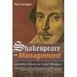 Shakespeare on Management: Leadership Lessons for ... by Corrigan, Paul Hardback