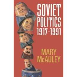 Soviet Politics 1917-1991 by McAuley, Mary Paperback Book
