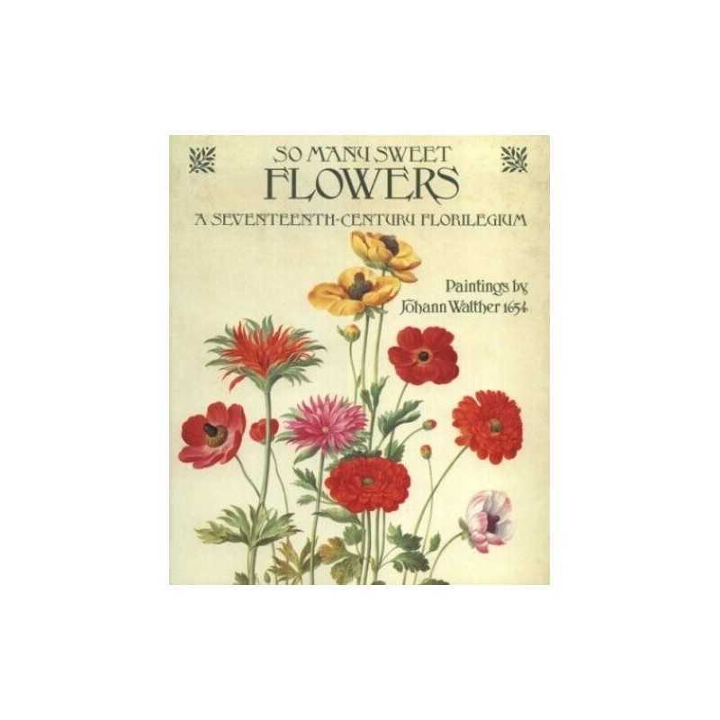 SO MANY SWEET FLOWERS by Walther, Johann Hardback Book