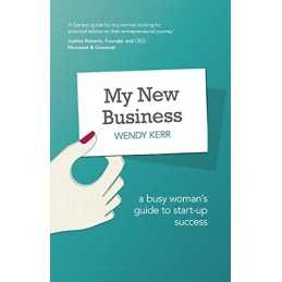 My New Business: A Busy Womans Guide t..., Kerr, Wendy