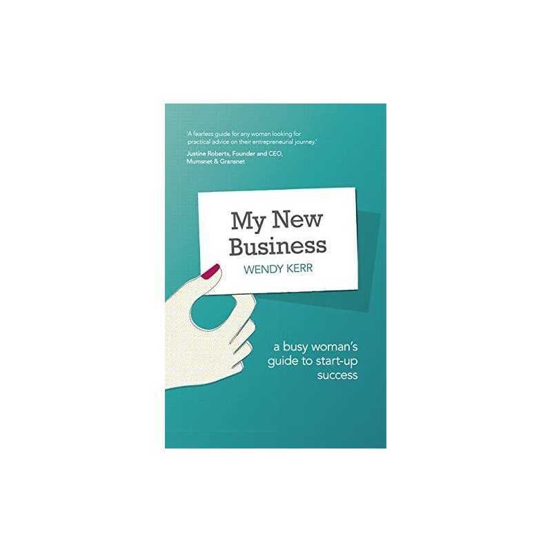 My New Business: A Busy Womans Guide t..., Kerr, Wendy