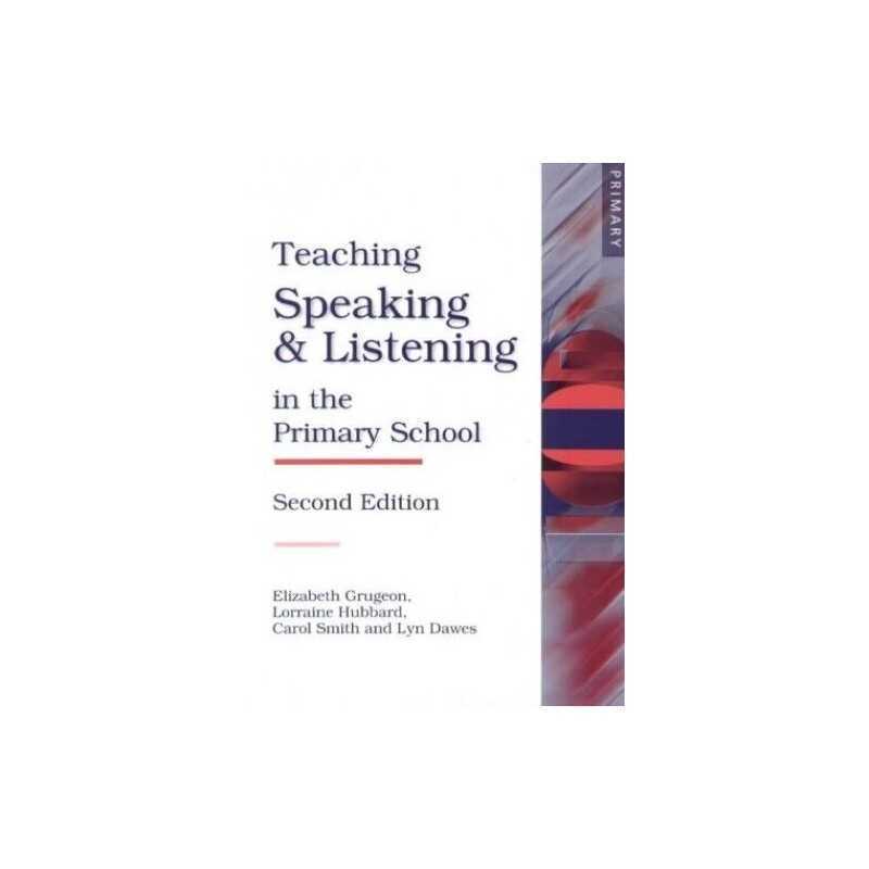 Teaching Speaking and Listening in the Primary School by Dawes, Lyn Paperback