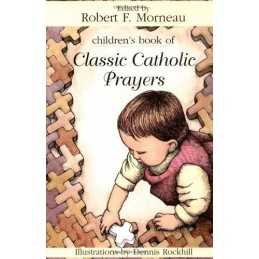 Childrens Book of Classic Catholic Prayers by Rockhill, Dennis Paperback Book