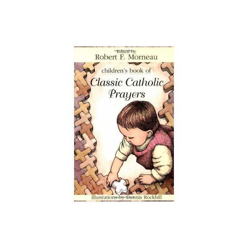 Childrens Book of Classic Catholic Prayers by Rockhill, Dennis Paperback Book