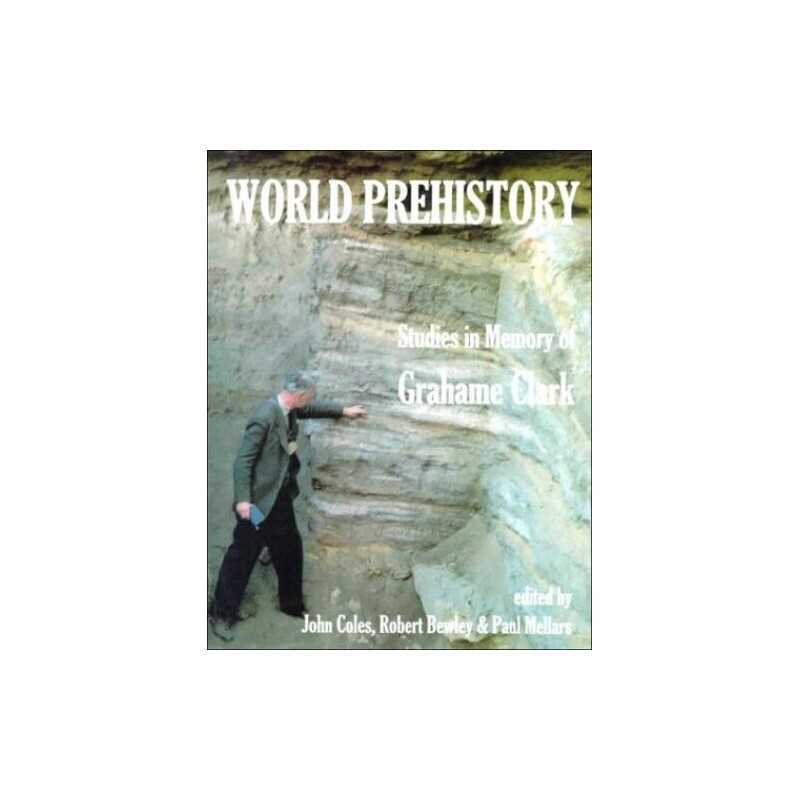 World Prehistory: Studies in Memory of Grahame Clar... by Mellars, Paul Hardback
