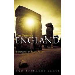The Story of England: A History and Archeology by Tom Beaumont James Paperback