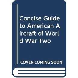Concise Guide to American Aircraft of World War Two by Mondey, David Paperback