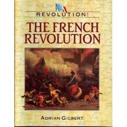 Revolution! The French Revolution (Revolution! S.) by Gilbert, Adrian Hardback