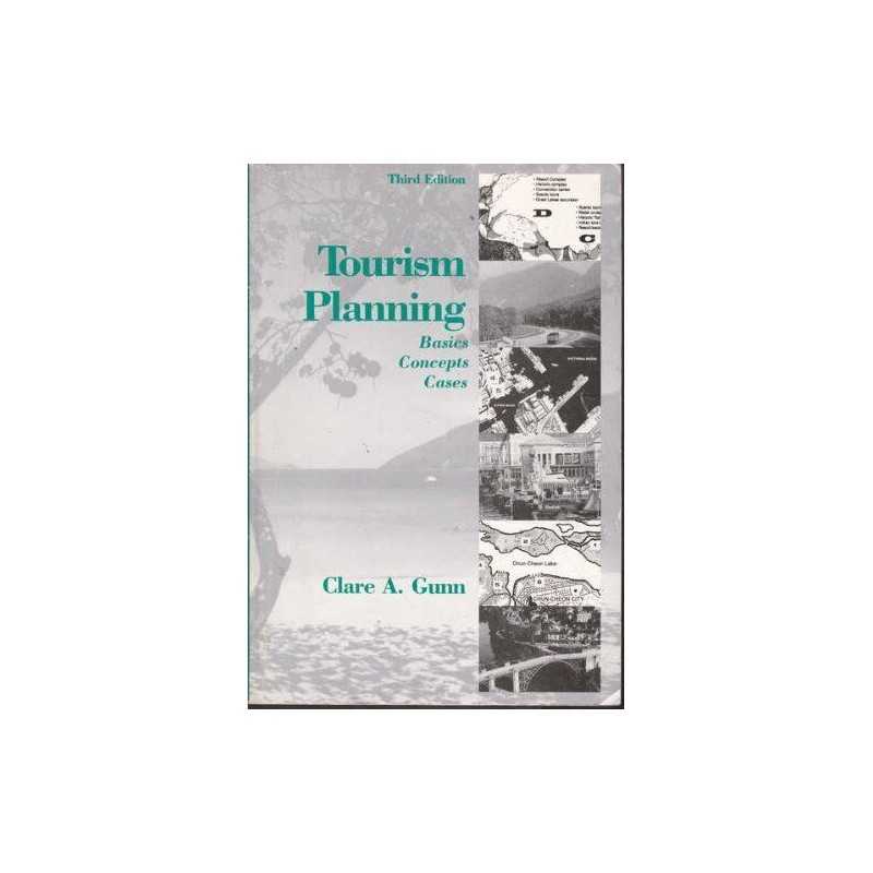 TOURISM PLANNING: Basics, Concepts, ..., Gunn, Clare E.