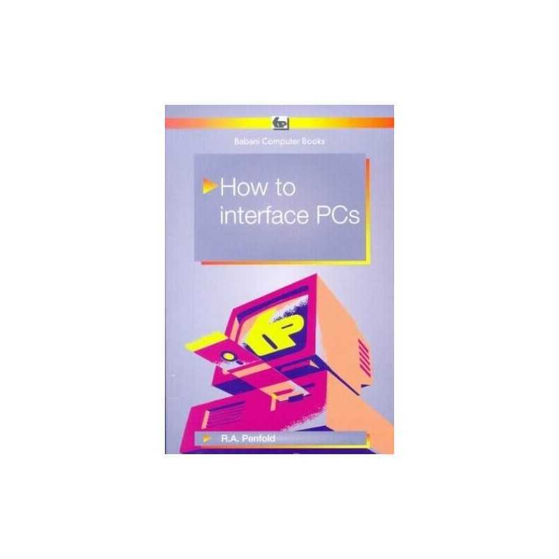 How to Interface PCs (BP S.) by Penfold, R. A. Paperback Book  Fast